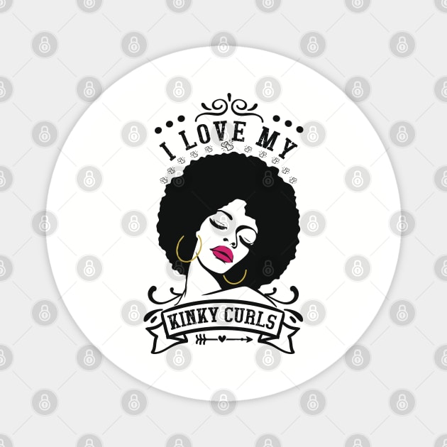 I love my kinky curls, Natural hair, Black girl, Black woman Magnet by UrbanLifeApparel